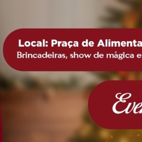 Natal Encantado no Shopping Park Sul: A Chegada do Papai Noel!